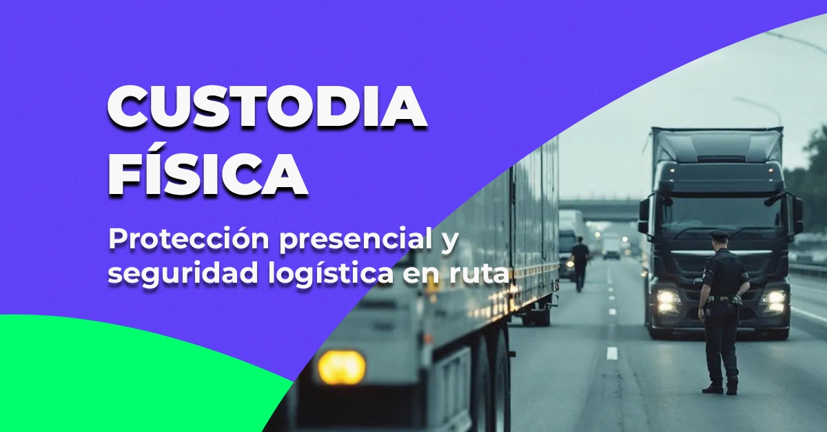 Custodia física seguridad logística carga con personal certificado acompañando transporte ITUS